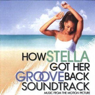 How Stella Got Her Groove Back Soundtrack Music From The Motion Picture Music