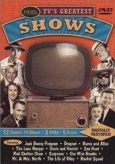 1950s TV's Greatest Shows Featuring The Jack Benny Program / Dragnet / The Burns and Allen Show / The Lone Ranger / The Adventures of Ozzie and Harriet / Sea Hunt / The Red Skelton Show / Suspense / Our Miss Brooks / Mr. & Mrs. North / The Life of