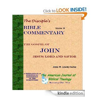 The Gospel of John Jesus, LORD and Savior (The Disciple's Bible Commentary)   Kindle edition by John W. (Jack) Carter. Religion & Spirituality Kindle eBooks @ .