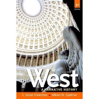 The West A Narrative History, Volume Two 1400 to the Present with NEW MyHistoryLab with eText    Access Card Package (3rd Edition) 3rd (third) Edition by Frankforter, A. Daniel, Spellman, William M. [2012] Books