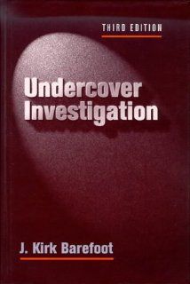 Undercover Investigations, Third Edition J Kirk Barefoot 9780750696456 Books
