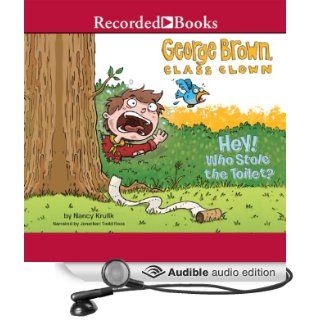 George Brown, Class Clown, Book 8 Hey Who Stole the Toilet? (Audible Audio Edition) Nancy Krulik, Jonathan Todd Ross Books