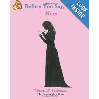 Before You Say, "I Do" Hers General" Hafeezah 9781456367091 Books