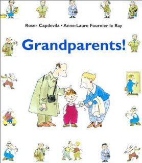Grandparents Roser Capdevila, Anne Laure Fournier Le Ray 9781929132461 Books