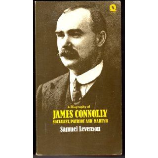 James Connolly A Biography Samuel Levenson 9780704331082 Books