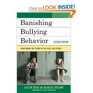 Banishing Bullying Behavior Transforming the Culture of Peer Abuse SuEllen Fried, Blanche Sosland 9781610484329 Books