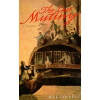 The Last Mutiny Bill Collett 9780349106434 Books