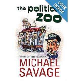 The Political Zoo Michael Savage 9781595550729 Books