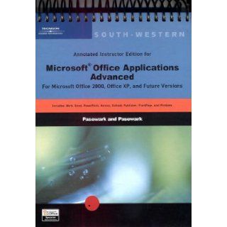 Microsoft Office Applications Advanced (Annotated Instructor Edition Microsoft Office Applications Advanced) Pasewark & Pasewark 9780619055936 Books