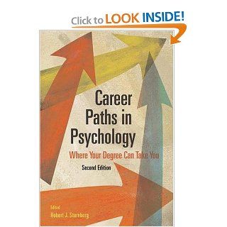 Career Paths in Psychology Where Your Degree Can Take You (9781591477327) Robert J. Sternberg Books