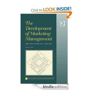 The Development of Marketing Management (The History of Retailing and Consumption)   Kindle edition by Kazuo Usui. Business & Money Kindle eBooks @ .