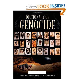Dictionary of Genocide [2 volumes] Paul R. Bartrop, Samuel Totten 9780313329678 Books