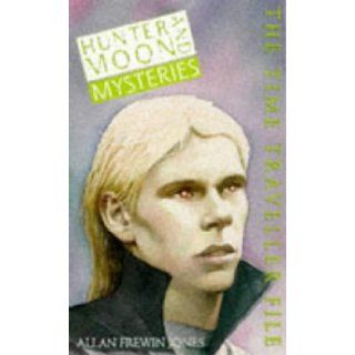 Hunter Moon 4   Time Traveler File (Hunter & Moon Mystery) Allan Frewin Jones 9780340709627 Books