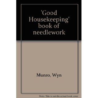 Good Housekeeping Book of Needlework W Munro Books