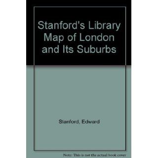 Stanford's Library Map of London and Its Suburbs Edward Stanford 9780903541336 Books