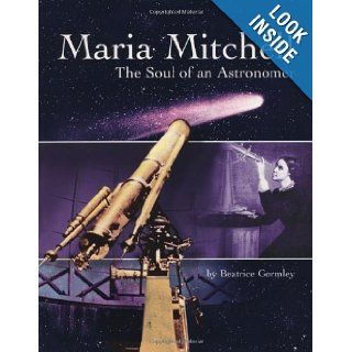 Maria Mitchell The Soul of an Astronomer Beatrice Gormley 9780802852649 Books