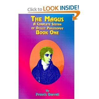 The Magus Book 1 A Complete System of Occult Philosophy Francis Barrett, Paul Tice 9781585090310 Books