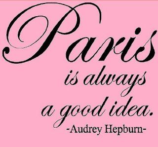 Paris is always a good idea  Audrey Hepburn   Wall D?cor Stickers
