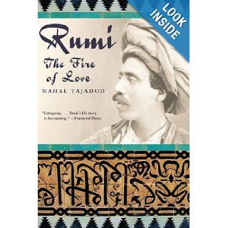 Rumi The Fire of Love Nahal Tajadod, Robert Bononno Books