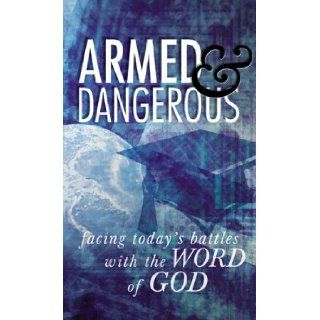 Armed and Dangerous Facing Today's Battles with the Word of God Ken Abraham 9781577486909 Books
