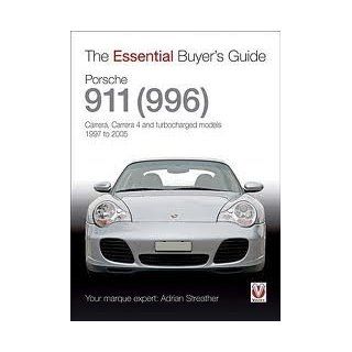 The Essential Buyer's Guide Porsche 911 (996) Publisher Veloce Publishing Adrian Streather Books