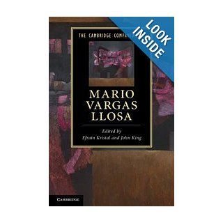 The Cambridge Companion to Mario Vargas Llosa (Cambridge Companions to Literature) Efrain Kristal, John King 9780521864244 Books
