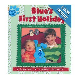 Blue's First Holiday (Blue's Clues (Simon & Schuster Hardcover)) Alison Inches, Karen Craig 9780689861673 Books