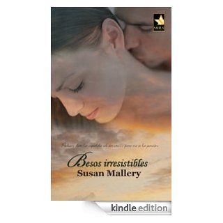 Besos irresistibles (Mira) (Spanish Edition)   Kindle edition by Susan Mallery. Literature & Fiction Kindle eBooks @ .
