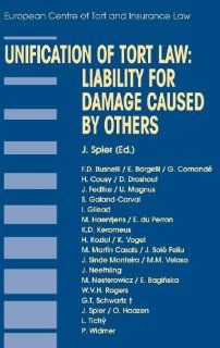 Unification of Tort Law Liability for Damage Caused by Others (Principles of European Tort Law Set) J. Spier 9789041121851 Books