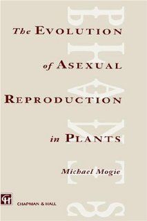 Evolution of Asexual Reproduction in Plants (9780412442209) M. Mogie Books
