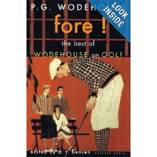 Fore The Best of Wodehouse on Golf (P.G. Wodehouse Collection) P. G. Wodehouse, D.R. Bensen Books