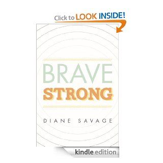 Brave Strong eBook Diane Savage Kindle Store