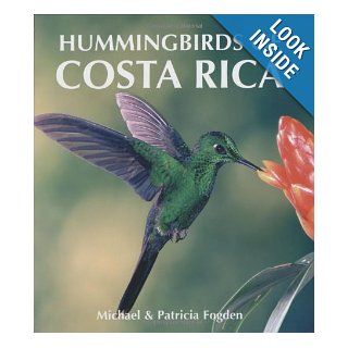Hummingbirds of Costa Rica Michael Fogden, Patricia Fogden 9781554071630 Books