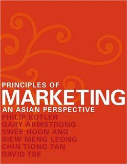 Principles of Marketing An Asian Perspective Philip Kotler, Gary Armstrong, Swee Hoon Ang, Siew Meng Leong, Chin Tiong Tan, David K. Tse 9780131234390 Books