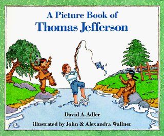 A Picture Book of Thomas Jefferson (Picture Book Biographies) David A. Adler, John Wallner, Alexandra Wallner 9780823408818 Books