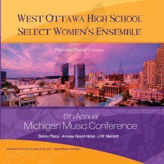 Michigan 2011 West Ottawa High School Select Women's Ensemble Music