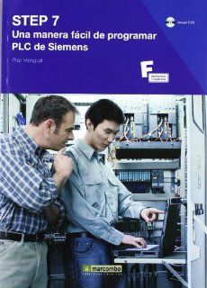 Step 7 Una manera fcil de programar PLC de Siemens / An Easy Way to Program Siemens PLC (Spanish Edition) Pilar Mengual Pitarch 9788426715005 Books