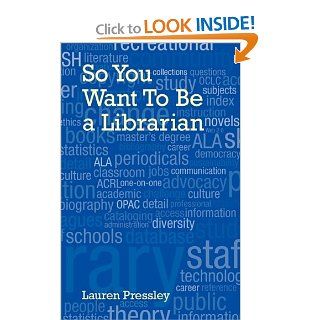 So You Want To Be a Librarian (9780980200485) Lauren Pressley Books