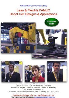 Lean & Flexible FANUC Robot Cell Designs and Applications PhD, NJIT, USA Professor Paul G. Ranky Movies & TV