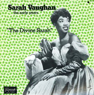Sarah Vaughan The Early Years (The Divine Sarah) Music