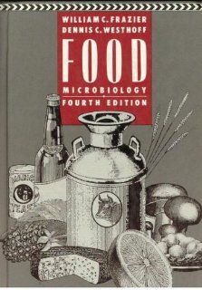 Food Microbiology William C. Frazier, Dennis C. Westhoff 9780070219212 Books
