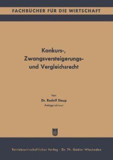 Konkurs , Zwangsversteigerungs  und Vergleichsrecht (German Edition) (9783663007180) Rudolf Steup Books