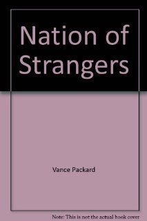 A Nation of Strangers Vance Packard 9780671786625 Books