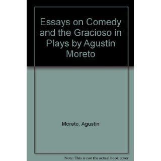 Essays on Comedy and the Gracioso in Plays by Agustin Moreto Agustin Moreto, Frances Exum 9780938972099 Books