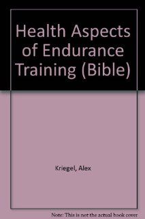 Health Aspects of Endurance Training (Medicine & Sport Ser.  Vol.12) O. Appenzeller 9783805529600 Books