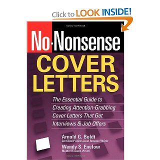 No Nonsense Cover Letters The Essential Guide to Creating Attention Grabbing Cover Letters That Get Interviews & Job Offers (No Nonsense) Wendy S. Enlow, Arnold G. Boldt 9781564149060 Books