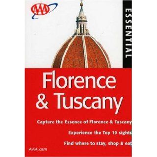 AAA Essential Florence & Tuscany (AAA Essential Guides Florence & Tuscany) Tim Jepson 9781595082275 Books