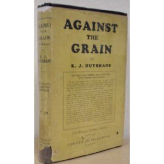 Against the Grain Karl Joris Huysmans Books