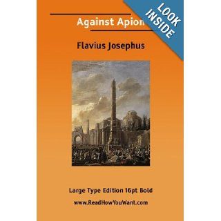Against Apion Flavius Josephus 9781425000639 Books