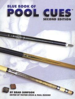 The Blue Book of Pool Cues Brad Simpson, Victor Stein, Paul Rubino 9781886768123 Books